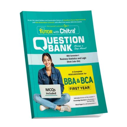 Business Statistics and Logic BBA Semester -1 Chitra Question Bank For Chaudhary Charan Singh University & Maa Shakumbhari University 2025-26
